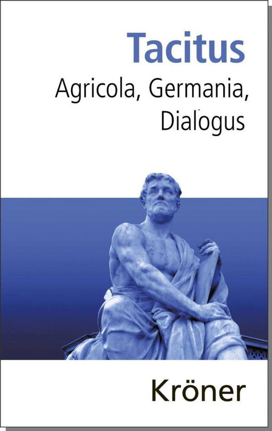 Cover for Tacitus · Agricola, Germania, Dialogus (Bok)