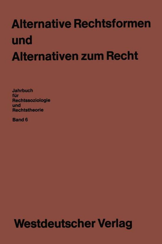 Alternative Rechtsformen Und Alternativen Zum Recht - Jahrbuch Fur Rechtssoziologie Und Rechtstheorie - Ekkehard Klausa - Books - Vs Verlag Fur Sozialwissenschaften - 9783531115047 - 1979