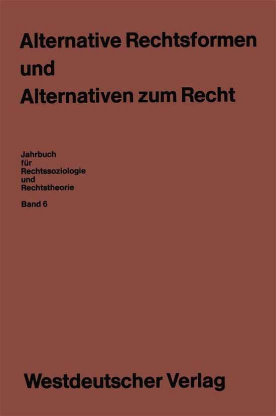 Alternative Rechtsformen Und Alternativen Zum Recht - Jahrbuch Fur Rechtssoziologie Und Rechtstheorie - Ekkehard Klausa - Bøker - Vs Verlag Fur Sozialwissenschaften - 9783531115047 - 1979