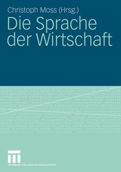 Cover for Christoph Moss · Die Sprache Der Wirtschaft (Taschenbuch) [2009 edition] (2009)