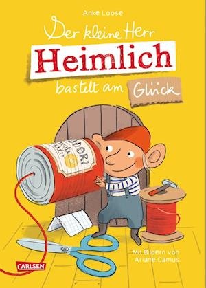 Cover for Anke Loose · Der kleine Herr Heimlich bastelt am Glück (Bog) (2022)