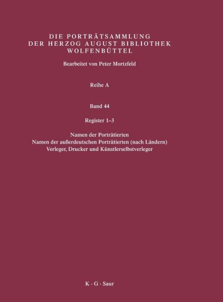 Cover for Herzog August Bibliothek · Katalog der Graphischen Portrts in der Herzog August Bibliothek Wolfenbttel : 1500-1850. Reihe A : Volume 44 (Innbunden bok) (2007)