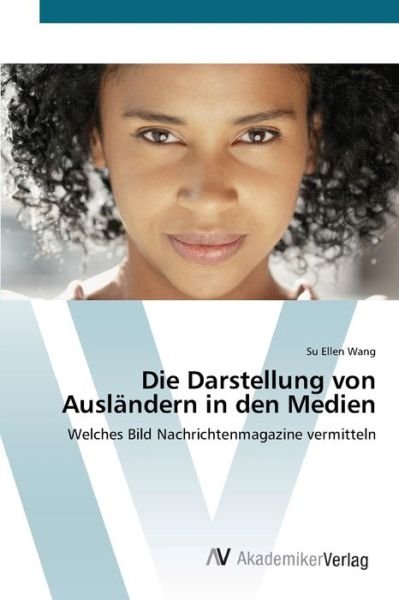 Cover for Wang · Die Darstellung von Ausländern in (Book) (2012)