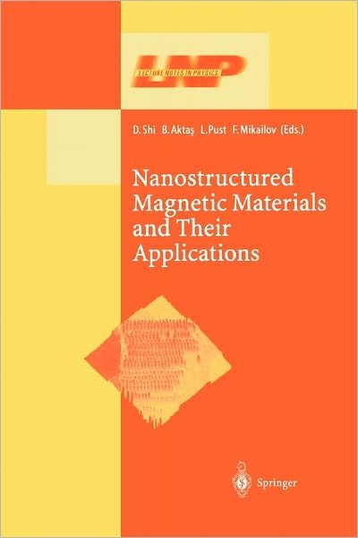 Cover for Donglu Shi · Nanostructured Magnetic Materials and Their Applications - Lecture Notes in Physics (Paperback Book) [Softcover Reprint of the Original 1st Ed. 2002 edition] (2010)