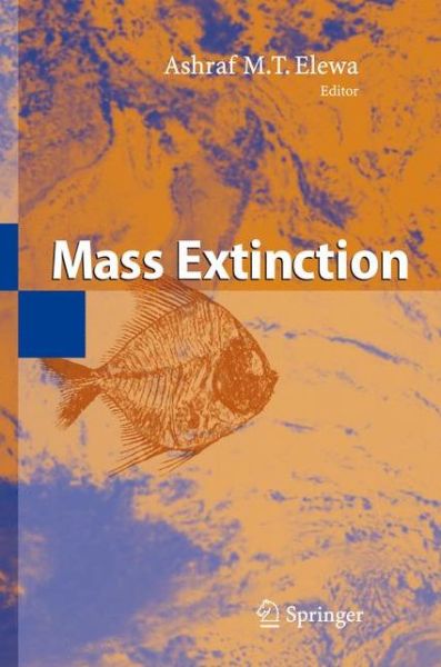 Cover for Ashraf M T Elewa · Mass Extinction (Paperback Book) [Softcover reprint of hardcover 1st ed. 2008 edition] (2010)