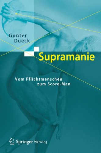 Cover for Gunter Dueck · Supramanie: Vom Pflichtmenschen Zum Score-Man (Paperback Book) [2nd 2. Aufl. 2006 edition] (2012)