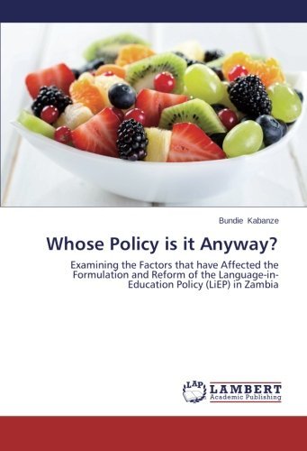 Cover for Bundie Kabanze · Whose Policy is It Anyway?: Examining the Factors That Have Affected the Formulation and Reform of the Language-in-education Policy (Liep) in Zambia (Paperback Book) (2014)