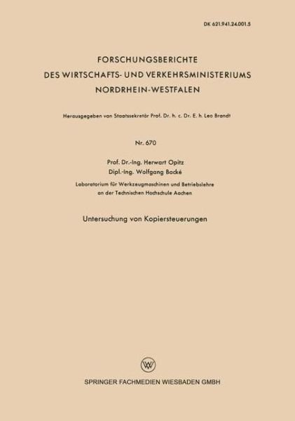 Cover for Herwart Opitz · Untersuchung Von Kopiersteuerungen - Forschungsberichte Des Wirtschafts- Und Verkehrsministeriums (Paperback Bog) [1959 edition] (1959)