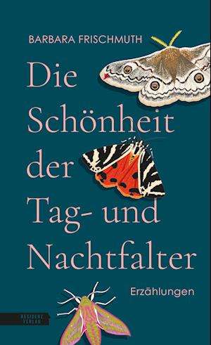 Cover for Barbara Frischmuth · Die Schönheit der Tag- und Nachtfalter (Book) (2025)
