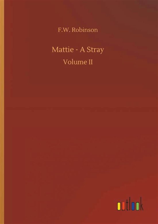 Mattie - A Stray - Robinson - Boeken -  - 9783732677047 - 15 mei 2018