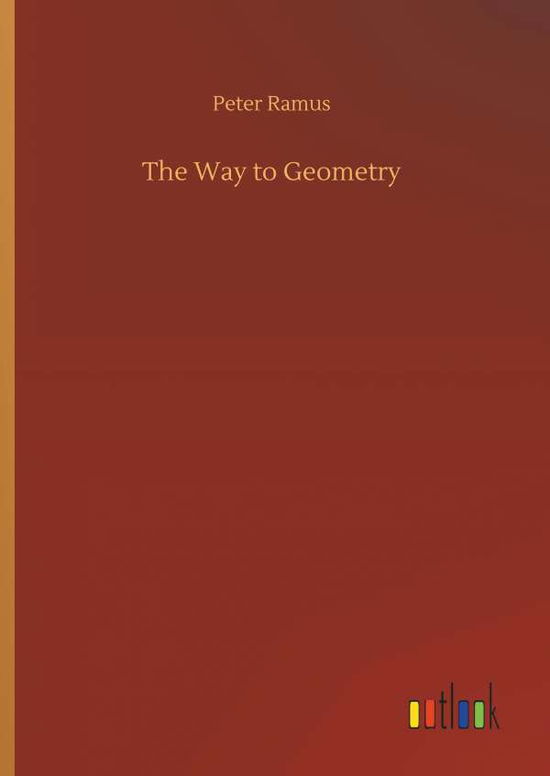 Cover for Ramus · The Way to Geometry (Book) (2018)