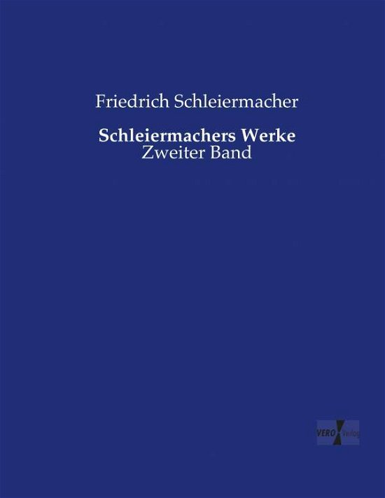 Cover for Friedrich Schleiermacher · Schleiermachers Werke: Zweiter Band (Taschenbuch) (2019)