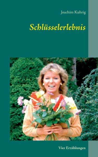 Cover for Kuhrig · Schlüsselerlebnis (Bog) (2015)