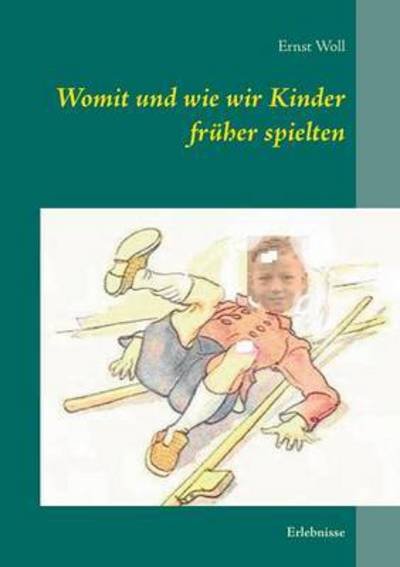 Cover for Woll · Womit und wie wir Kinder früher sp (Book) (2016)