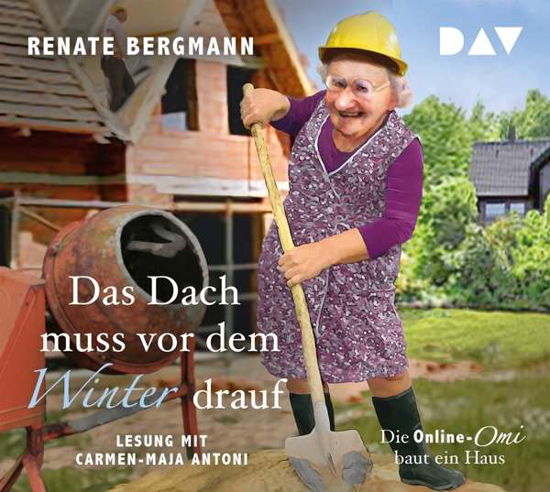 Das Dach Muss Vor Dem Winter Drauf - Renate Bergmann - Muzyka - Der Audio Verlag - 9783742410047 - 22 marca 2019