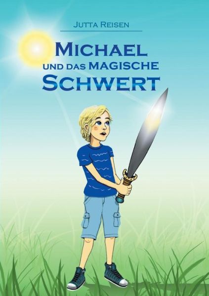 Cover for Reisen · Michael und das magische Schwert (Book) (2018)