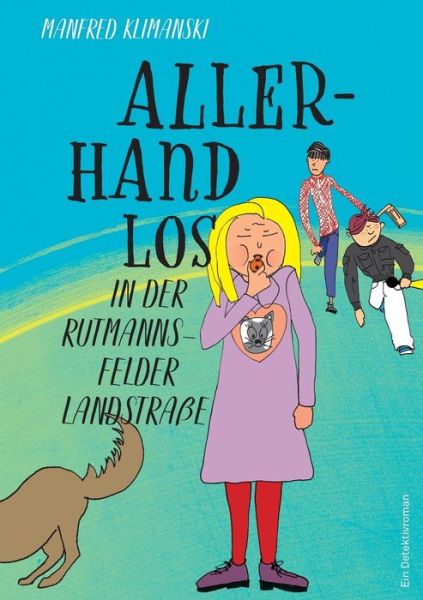 Cover for Manfred Klimanski · Allerhand los in der Rutmannsfelder Landstrasse: Eine Detektivgeschichte fur Kinder ab 9 Jahren (Paperback Book) (2018)