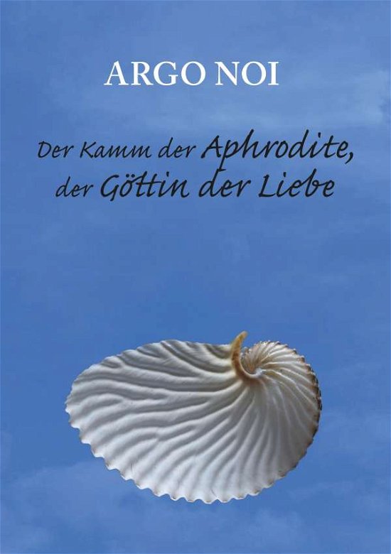 Cover for Noi · Der Kamm der Aphrodite, der Göttin (Book)