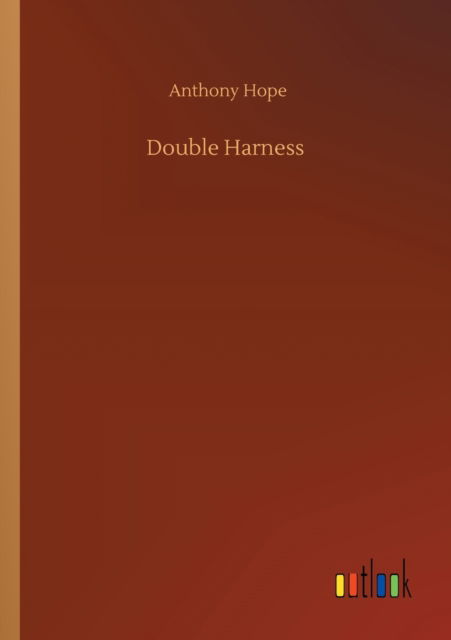 Cover for Anthony Hope · Double Harness (Pocketbok) (2020)