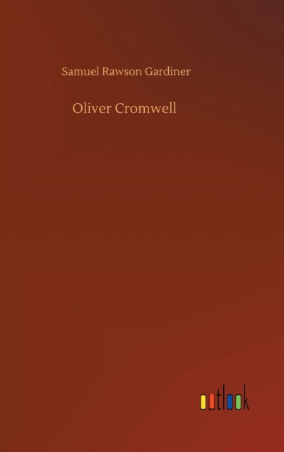 Cover for Samuel Rawson Gardiner · Oliver Cromwell (Hardcover Book) (2020)