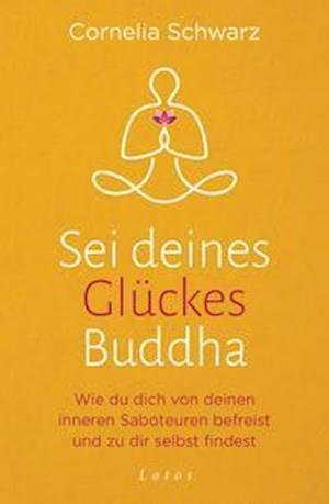 Cover for Cornelia Schwarz · Sei deines Glückes Buddha (Paperback Book) (2021)