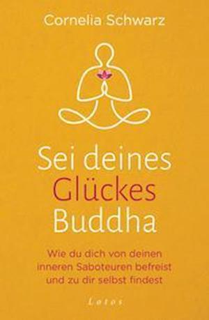 Cover for Cornelia Schwarz · Sei deines Glückes Buddha (Paperback Book) (2021)