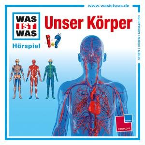 Cover for Was Ist Was · Unser Körper (Einzelfolge) (CD) (2012)