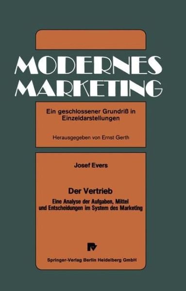 Cover for J Evers · Der Vertrieb: Eine Analyse Der Aufgaben, Mittel Und Entscheidungen Im System Des Marketing (Paperback Book) [German edition] (1979)