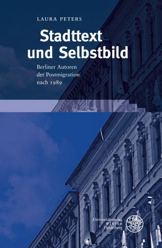 Cover for Laura Peters · Stadttext Und Selbstbild: Berliner Autoren Der Postmigration Nach 1989 (Probleme Der Dichtung) (German Edition) (Hardcover Book) [German edition] (2012)