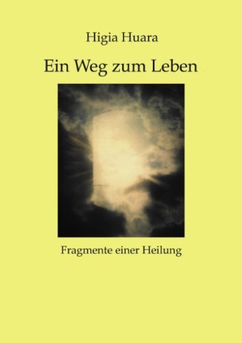Cover for Higia Huara · Ein Weg zum Leben - Fragmente einer Heilung- (Pocketbok) [German edition] (2001)