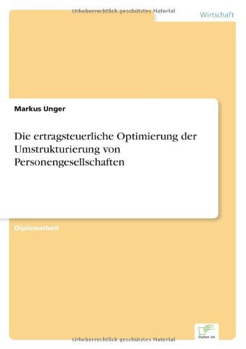 Cover for Markus Unger · Die ertragsteuerliche Optimierung der Umstrukturierung von Personengesellschaften (Paperback Book) [German edition] (2007)