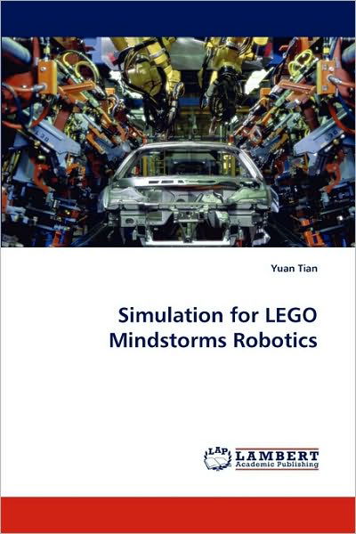 Cover for Yuan Tian · Simulation for Lego Mindstorms Robotics (Pocketbok) (2009)