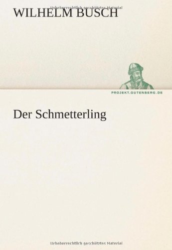 Cover for Wilhelm Busch · Der Schmetterling (Tredition Classics) (German Edition) (Taschenbuch) [German edition] (2012)