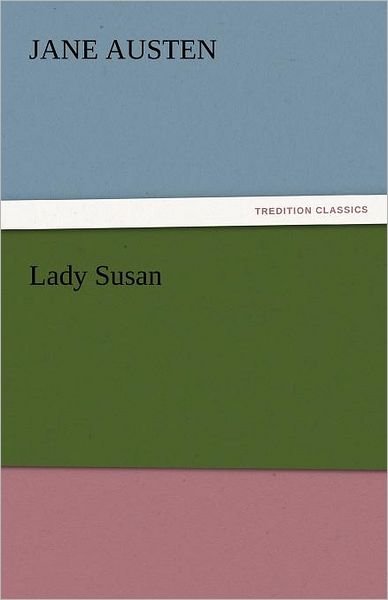 Cover for Jane Austen · Lady Susan (Tredition Classics) (Paperback Book) (2011)