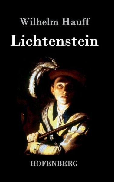 Cover for Wilhelm Hauff · Lichtenstein (Gebundenes Buch) (2016)