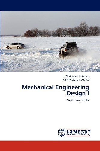 Cover for Relly Victoria Petrescu · Mechanical Engineering Design I: Germany 2012 (Paperback Book) (2012)