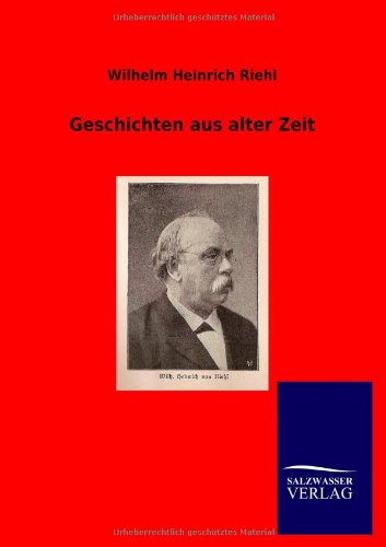 Cover for Wilhelm Heinrich Riehl · Geschichten Aus Alter Zeit (Paperback Book) [German edition] (2014)