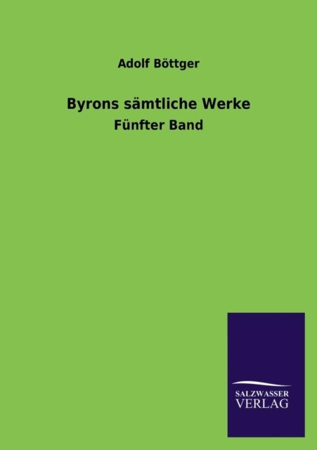 Cover for Adolf Bottger · Byrons Samtliche Werke (Pocketbok) [German edition] (2013)