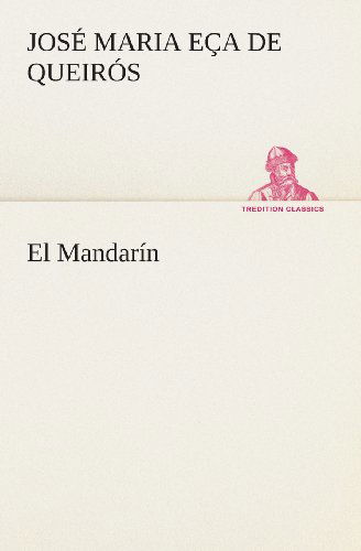 Cover for José Maria Eça De Queirós · El Mandarín (Tredition Classics) (Spanish Edition) (Paperback Book) [Spanish edition] (2013)