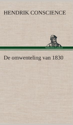 Cover for Hendrik Conscience · De Omwenteling Van 1830 (Innbunden bok) [Dutch edition] (2013)