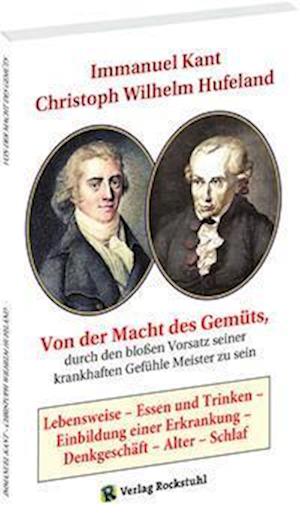 Cover for Christoph Wilhelm Hufeland · Von der Macht des Gemüts, durch den bloßen Vorsatz seiner krankhaften Gefühle Meister zu sein (Bok) (2010)