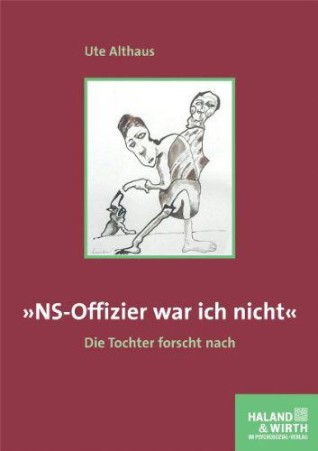 Cover for Ute Althaus · Ns-offizier War Ich Nicht (Paperback Book) [German edition] (2006)