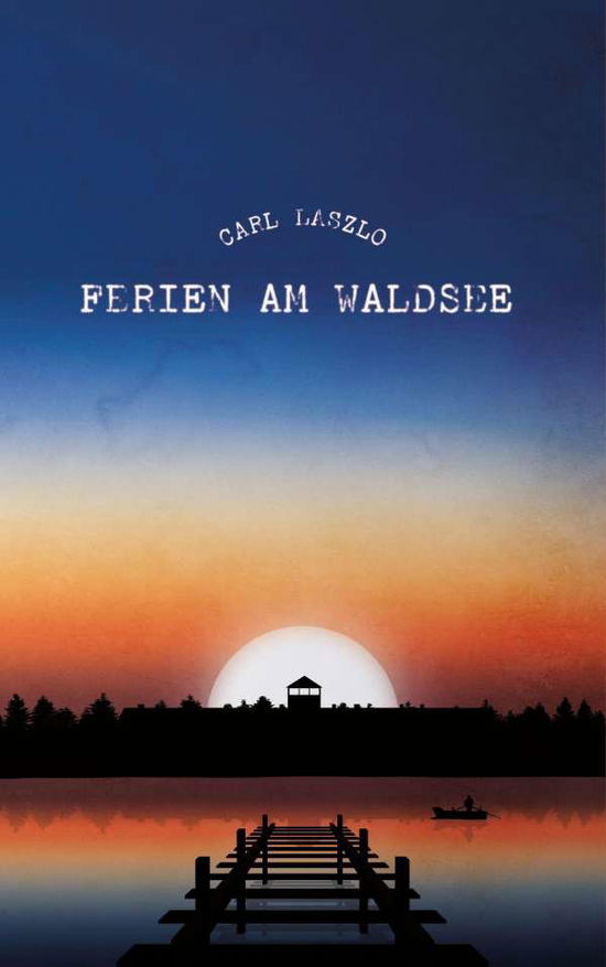 Cover for Laszlo · Ferien am Waldsee (Book)