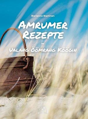 Amrumer Rezepte - Marianne Martinen - Książki - Quedens Verlag - 9783943307047 - 20 marca 2018