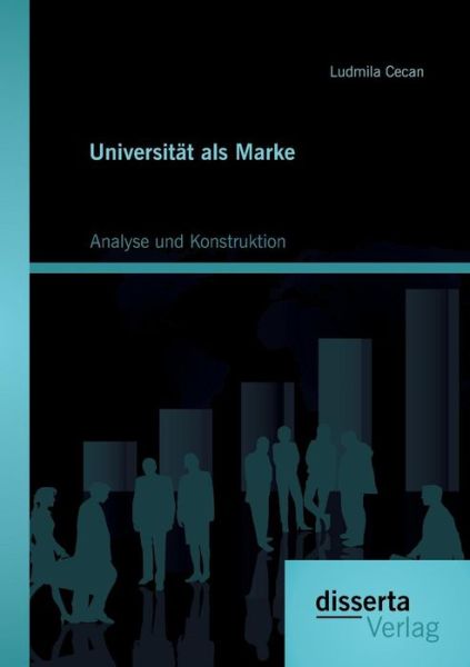 Cover for Ludmila Cecan · Universitat als Marke: Analyse und Konstruktion (Paperback Book) [German edition] (2014)