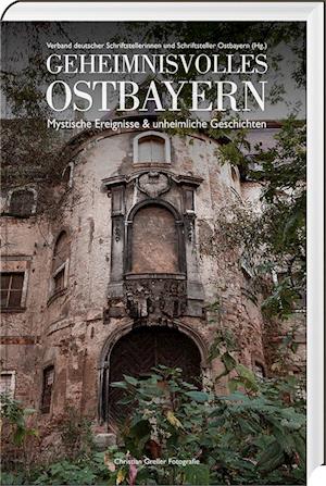 Cover for Christian Greller · Geheimnisvolles Ostbayern (Book) (2022)