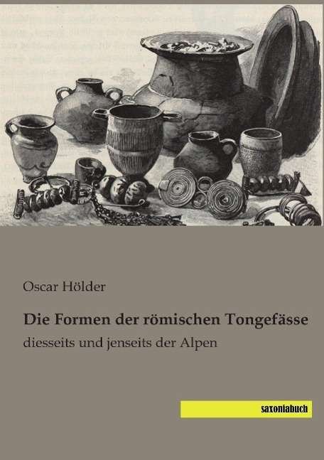 Cover for Hölder · Die Formen der römischen Tongefä (Book)