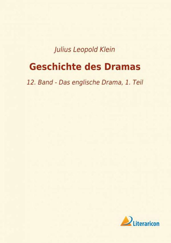 Geschichte des Dramas - Klein - Books -  - 9783965062047 - November 25, 2018