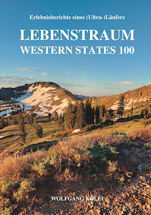 Cover for Wolfgang Kölli · Lebenstraum Western States 100 (Book) (2023)