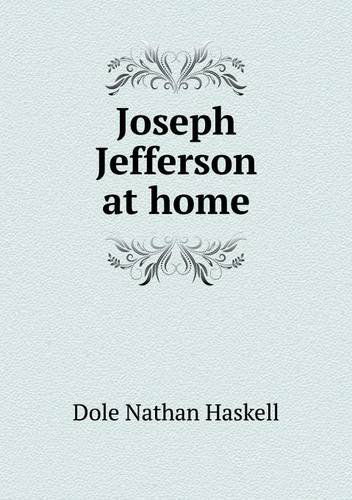 Cover for Dole Nathan Haskell · Joseph Jefferson at Home (Pocketbok) (2013)